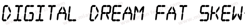 Digital dream Fat Skew字体转换
